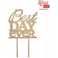 Заготовка топер на торт „Best ever day“, фанера, 14х24см, ROSA TALENT