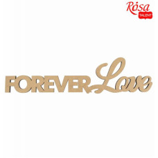 Заготовка надпись Forever Love, МДФ, 45х11,3 см, ROSA TALENT