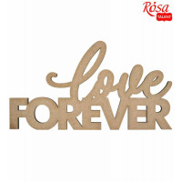 Заготовка надпись Love Forever, МДФ, 45х25 см, ROSA TALENT