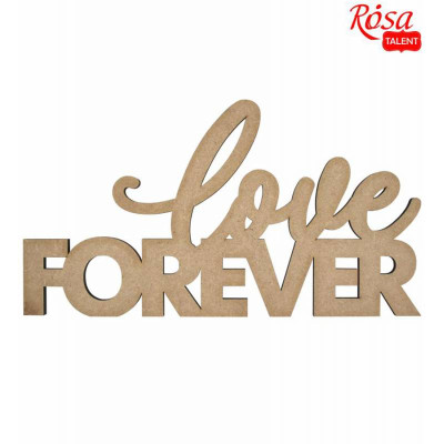 Заготовка надпись Love Forever, МДФ, 45х25 см, ROSA TALENT